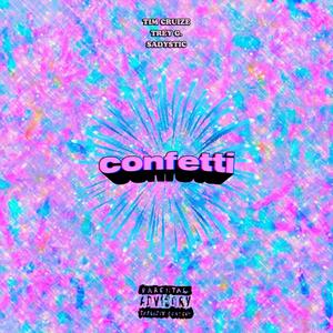confetti (feat. Trey G. & Sadystic)