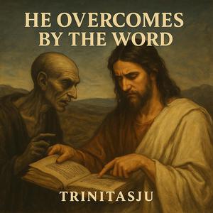 He Overcomes by the Word