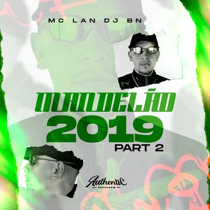 Mandelão 2019 Part 2 (feat. MC Lan)