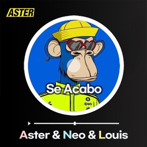 Se Acabo (Aster&Neo&Louis Remix)