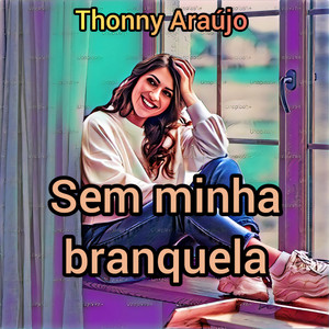 Sem Minha Branquela