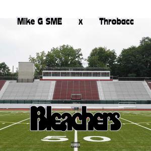 Bleachers (feat. MIKE G SME & Playaz Industry)