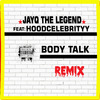 JayQ The Legend - Body Talk (Remix)