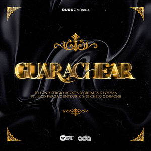 GUARACHEAR (feat. Entropik, Nico Parga, Dj Mon8 & Chelo)