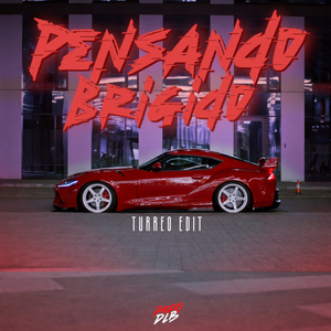 Pensando Brigido (Turreo Edit)