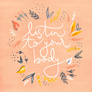 Listen to your body