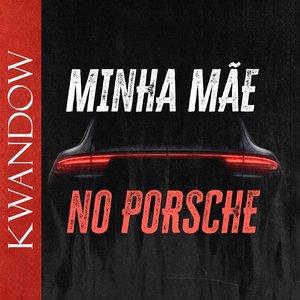 Minha Mãe no Porsche (feat. Gree Cassua)