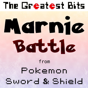 Marnie Battle (From "Pokemon Sword & Shield")