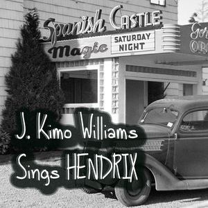 J. Kimo Williams Sings Hendrix: Spanish Castle Magic