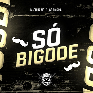 Só Bigode
