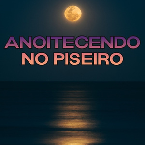 Anoitecendo no Piseiro