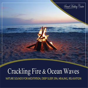Crackling Fire & Ocean Waves: Nature Sounds for Meditation, Deep Sleep, Spa, Healing, Relaxation