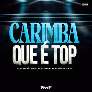 CARIMBA QUE É TOP