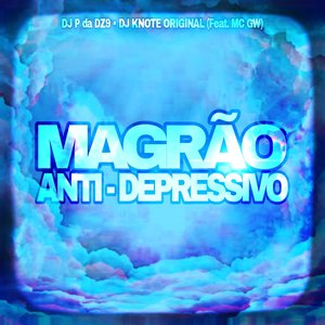 Magrão Anti-Depressivo (feat. Mc Gw)