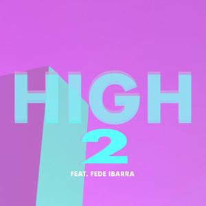 High 2 (feat. Fede Ibarra)