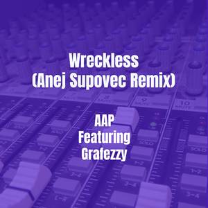 Wreckless (Anej Supovec Remix)