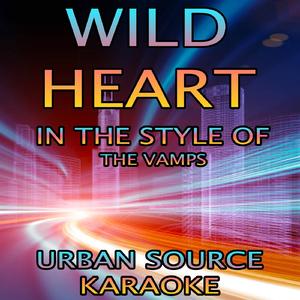 Wild Heart (In The Style Of The Vamps) Instrumental Version.