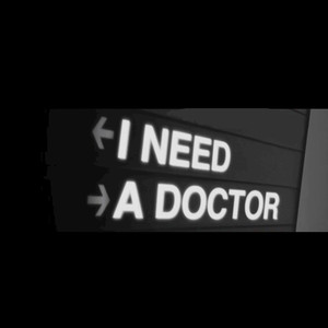 I Need a Doctor