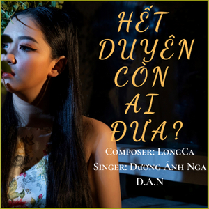 Hết Duyên Còn Ai Đưa