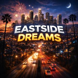 Eastside Dreams