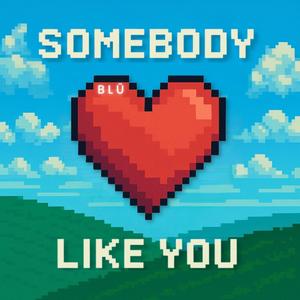 Somebody Like You (feat. Westcoast Stone)