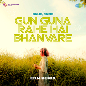 Gun Guna Rahe Hai Bhanvare - EDM Remix