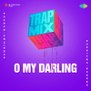 Anurag Abhishek - O My Darling - Trap Mix