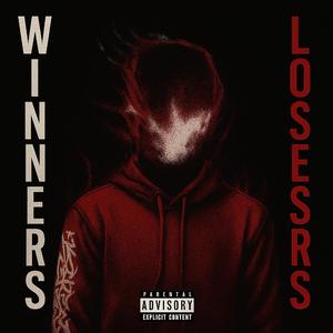 WINNERS WIN LOSERS LOSE