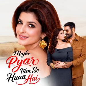 Mujhe Pyar Tumhi Se huaa Hai