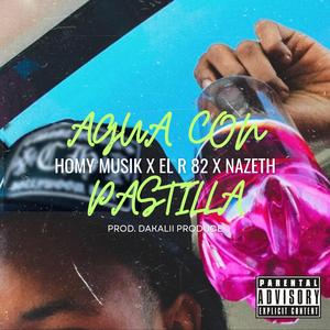 Agua con pastilla (feat. NAZETH & Dakalii producer)