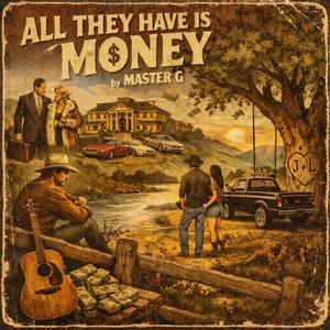All They Have is Money