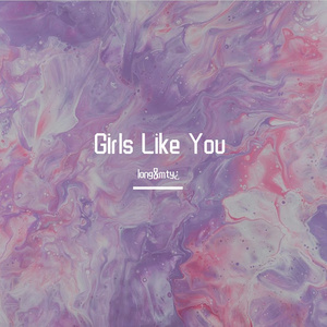 Girls Like You