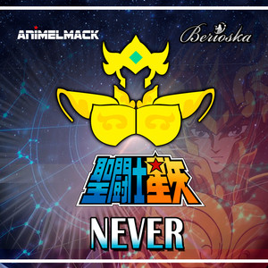 Never (Saint Seiya) [feat. Mauren & Berioska]