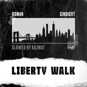 Liberty Walk (Slowed by KAZMAT)