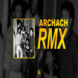 Archach (Tamghra ouchn RMX)