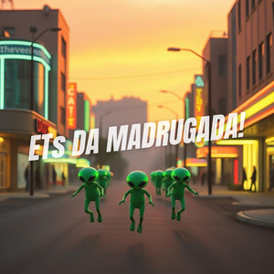 Et's da Madrugada!