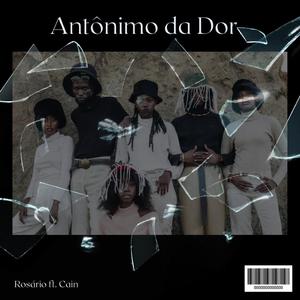Antônimo da Dor (feat. Cain & Wilkis "Ideology" Figuereo)