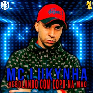 Rebolando Com Copo na Mao (feat. Mano Kaue)
