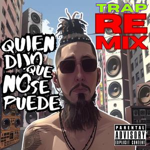 QUIEN DIJO QUE NO SE PUEDE (TRAP REMIX)