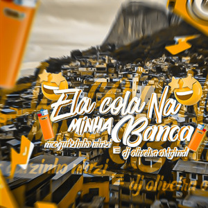 Ela Cola Na Minha Banca