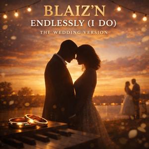 ENDLESSLY (I DO)