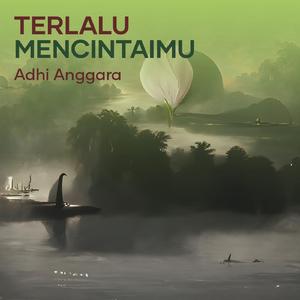 Terlalu Mencintaimu