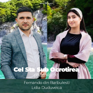 Cel Ce Sta Sub Ocrotirea (Psalmul 91)