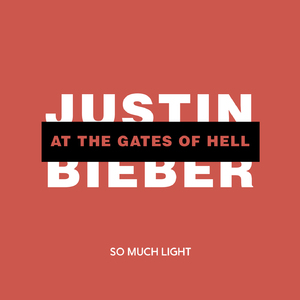 Justin Bieber at the Gates of Hell