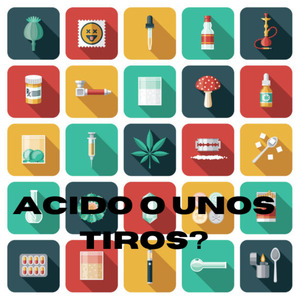 Acido o Unos Tiros?