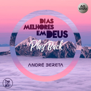Dias Melhores em Deus (Ao Vivo) (Playback)