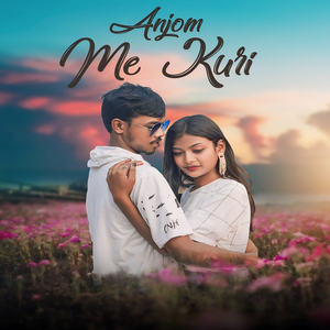 Anjom Me Kuri