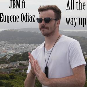 All the way up (feat. Eugene Odiaz)