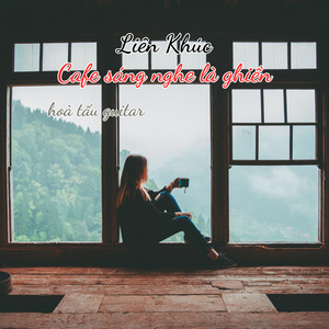 LK cafe sáng nghe là ghiền (hoà tấu guitar)