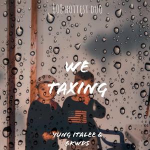 We Taxing